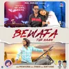About Bewafa Tor Naam Song